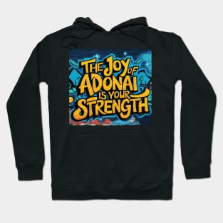 The Joy of The Lord is My Strength Nehemiah 8:10 Scripture Art Graffiti Hoodie